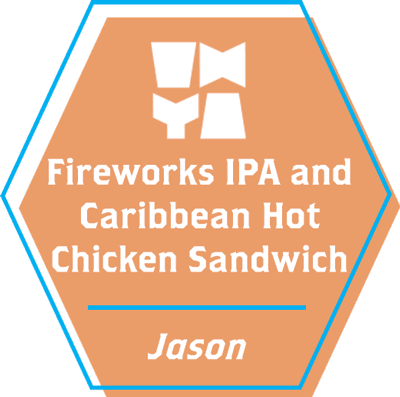 fireworks ipa and caribbean hot chicken sandwich