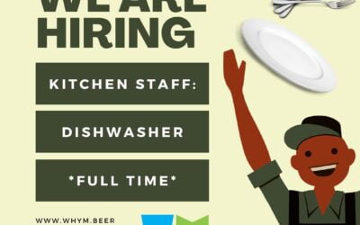 Join our team! We are hiring a full time dishwasher. Apply in person or online at www.whym.beer!